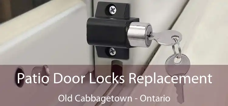 Patio Door Locks Replacement Old Cabbagetown - Ontario