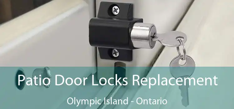 Patio Door Locks Replacement Olympic Island - Ontario