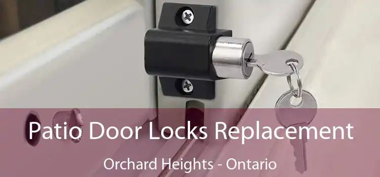 Patio Door Locks Replacement Orchard Heights - Ontario