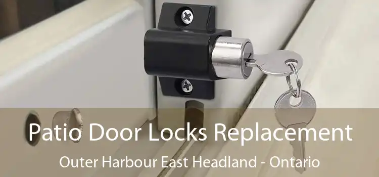 Patio Door Locks Replacement Outer Harbour East Headland - Ontario