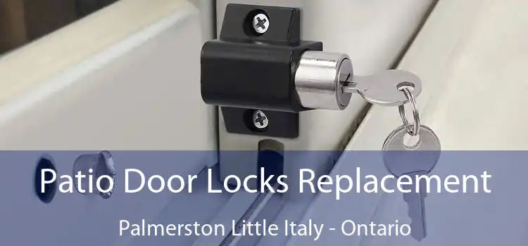 Patio Door Locks Replacement Palmerston Little Italy - Ontario