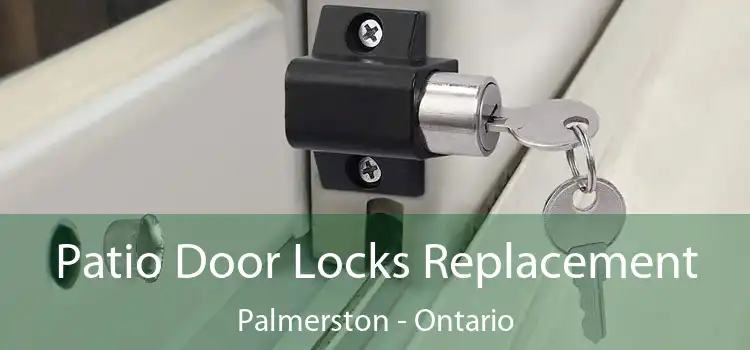 Patio Door Locks Replacement Palmerston - Ontario
