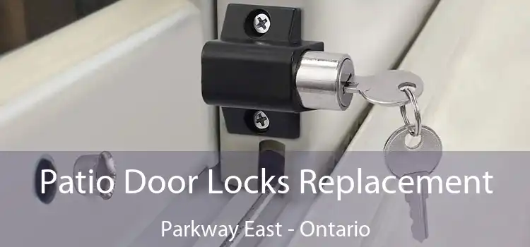 Patio Door Locks Replacement Parkway East - Ontario