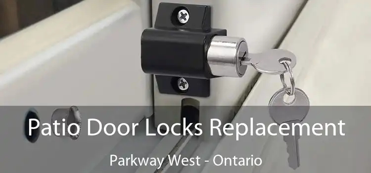 Patio Door Locks Replacement Parkway West - Ontario