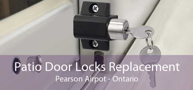 Patio Door Locks Replacement Pearson Airpot - Ontario