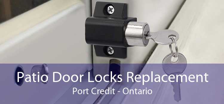 Patio Door Locks Replacement Port Credit - Ontario