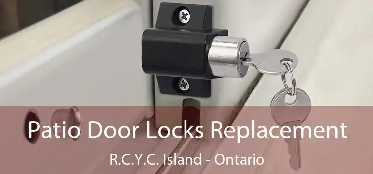 Patio Door Locks Replacement R.C.Y.C. Island - Ontario