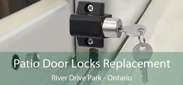 Patio Door Locks Replacement River Drive Park - Ontario