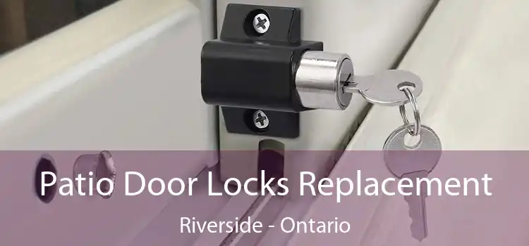 Patio Door Locks Replacement Riverside - Ontario