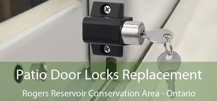 Patio Door Locks Replacement Rogers Reservoir Conservation Area - Ontario