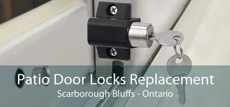 Patio Door Locks Replacement Scarborough Bluffs - Ontario