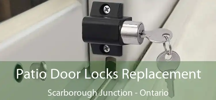 Patio Door Locks Replacement Scarborough Junction - Ontario
