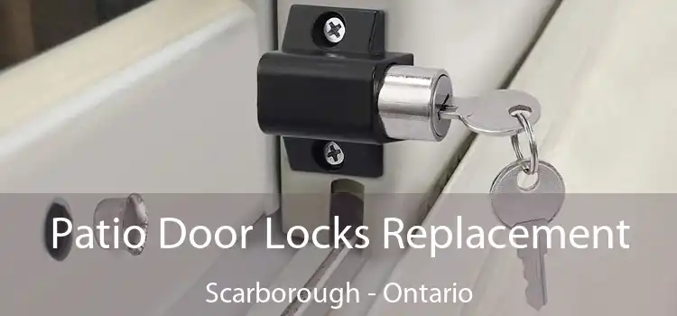 Patio Door Locks Replacement Scarborough - Ontario
