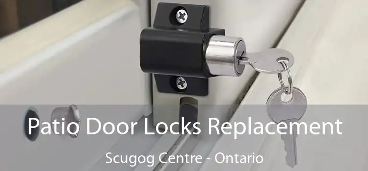 Patio Door Locks Replacement Scugog Centre - Ontario