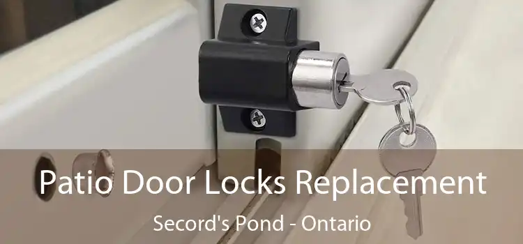 Patio Door Locks Replacement Secord's Pond - Ontario