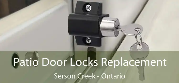 Patio Door Locks Replacement Serson Creek - Ontario