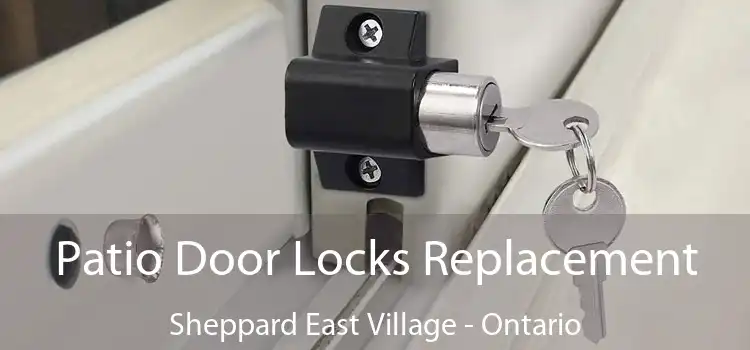 Patio Door Locks Replacement Sheppard East Village - Ontario