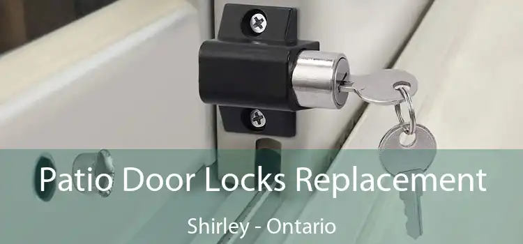 Patio Door Locks Replacement Shirley - Ontario
