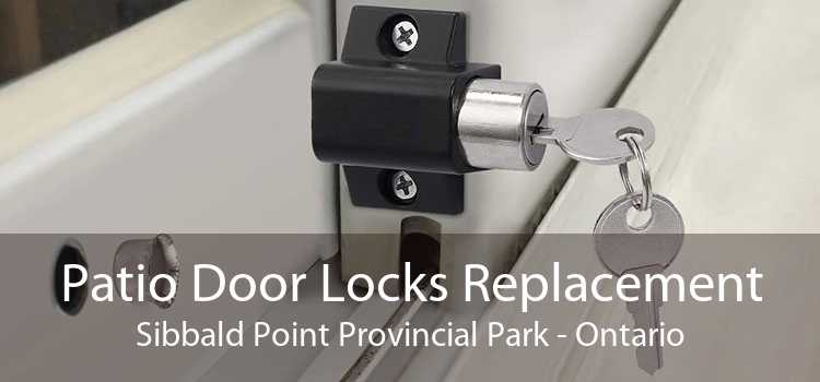 Patio Door Locks Replacement Sibbald Point Provincial Park - Ontario