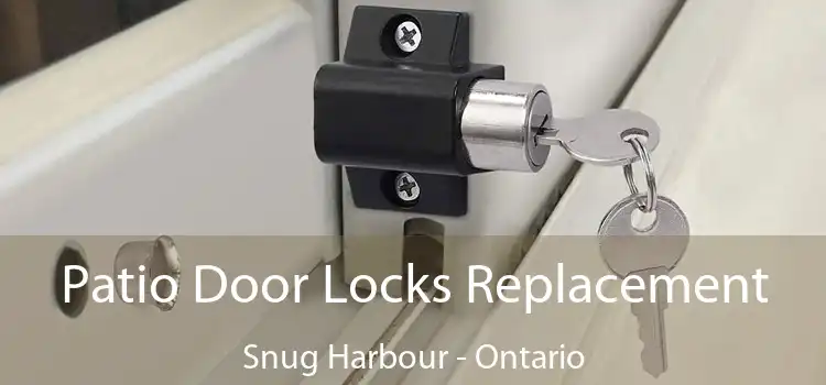 Patio Door Locks Replacement Snug Harbour - Ontario