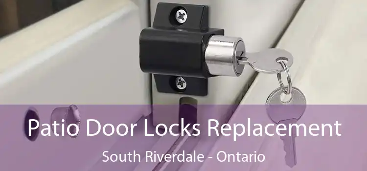 Patio Door Locks Replacement South Riverdale - Ontario