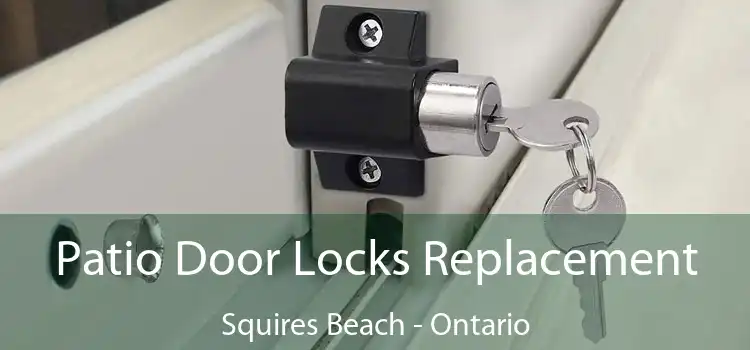 Patio Door Locks Replacement Squires Beach - Ontario