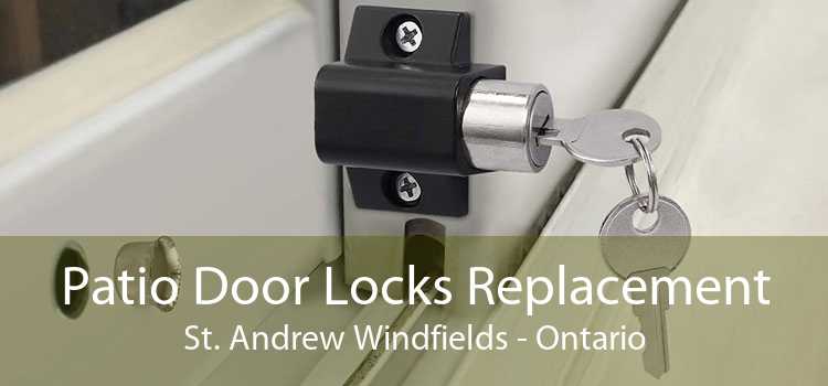 Patio Door Locks Replacement St. Andrew Windfields - Ontario