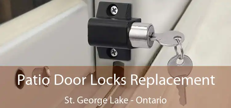 Patio Door Locks Replacement St. George Lake - Ontario