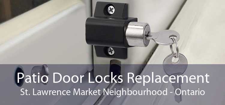 Patio Door Locks Replacement St. Lawrence Market Neighbourhood - Ontario
