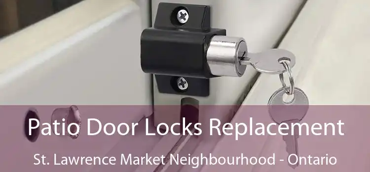 Patio Door Locks Replacement St. Lawrence Market Neighbourhood - Ontario