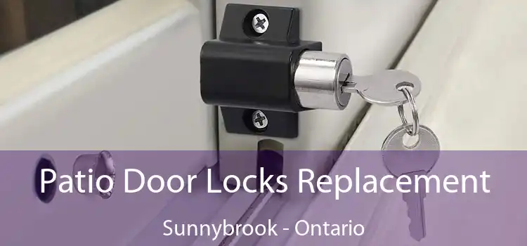Patio Door Locks Replacement Sunnybrook - Ontario