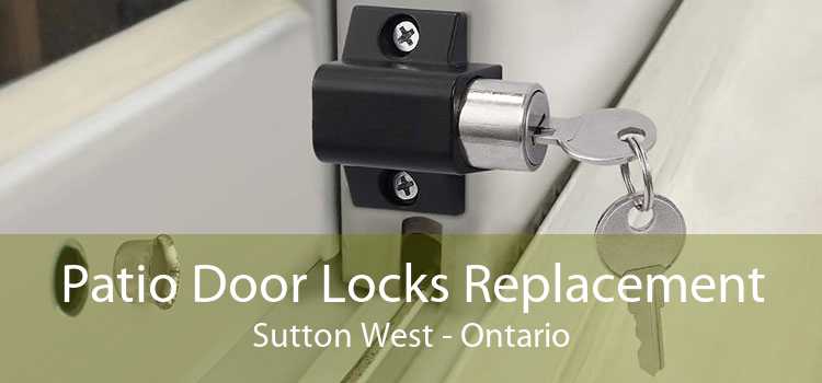 Patio Door Locks Replacement Sutton West - Ontario
