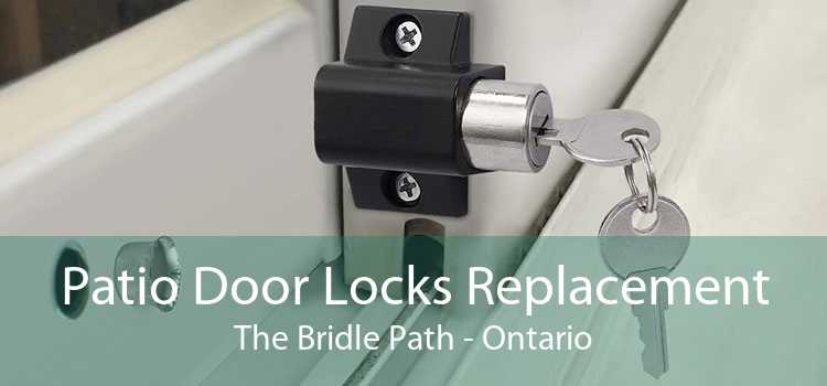 Patio Door Locks Replacement The Bridle Path - Ontario