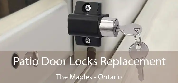 Patio Door Locks Replacement The Maples - Ontario