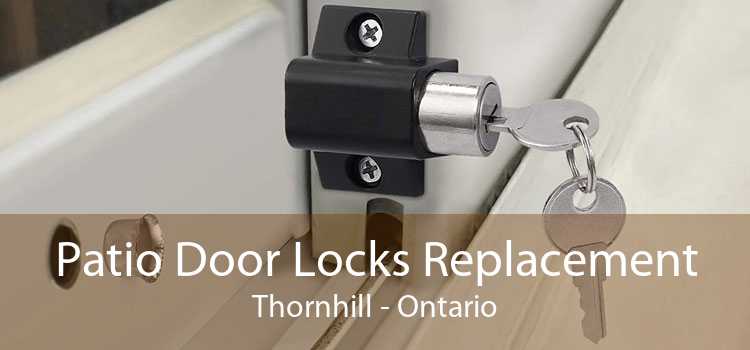 Patio Door Locks Replacement Thornhill - Ontario