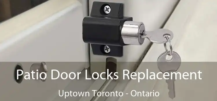 Patio Door Locks Replacement Uptown Toronto - Ontario