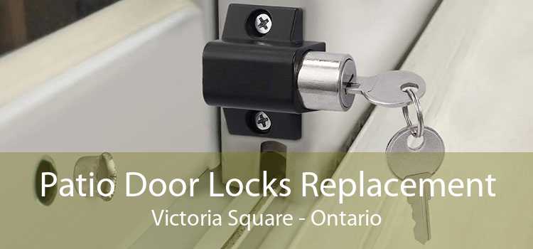 Patio Door Locks Replacement Victoria Square - Ontario