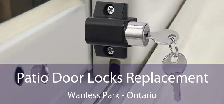 Patio Door Locks Replacement Wanless Park - Ontario