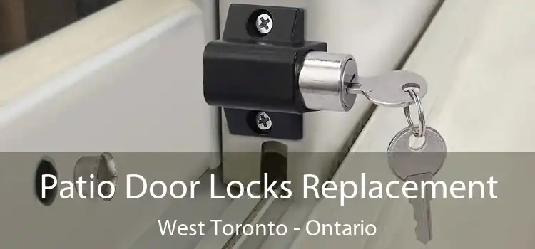 Patio Door Locks Replacement West Toronto - Ontario