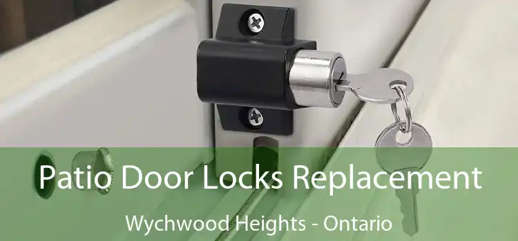 Patio Door Locks Replacement Wychwood Heights - Ontario