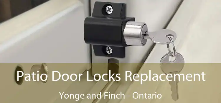Patio Door Locks Replacement Yonge and Finch - Ontario