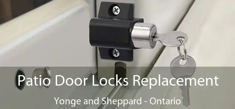 Patio Door Locks Replacement Yonge and Sheppard - Ontario