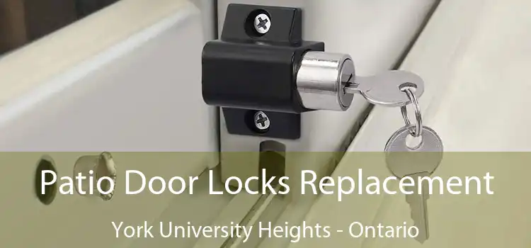 Patio Door Locks Replacement York University Heights - Ontario