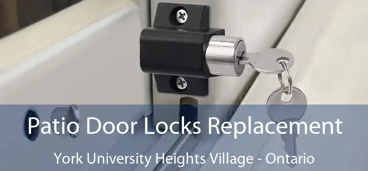 Patio Door Locks Replacement York University Heights Village - Ontario