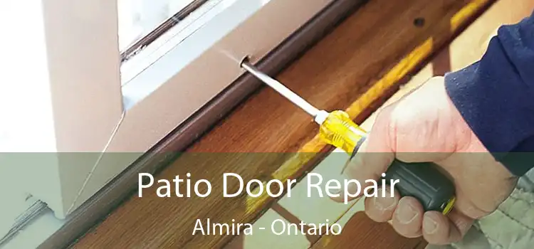 Patio Door Repair Almira - Ontario