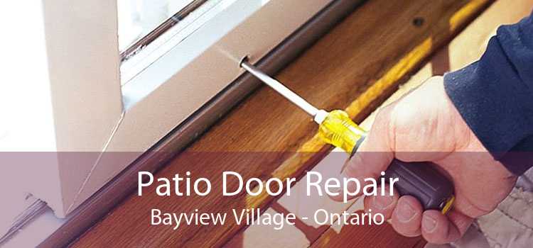 Patio Door Repair Bayview Village - Ontario