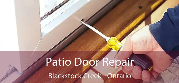 Patio Door Repair Blackstock Creek - Ontario