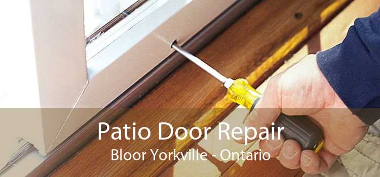 Patio Door Repair Bloor Yorkville - Ontario