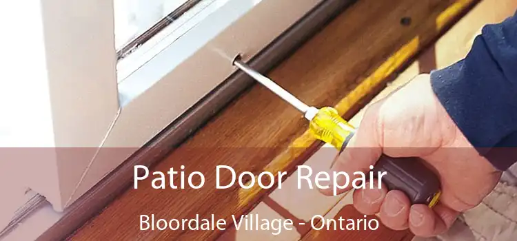 Patio Door Repair Bloordale Village - Ontario