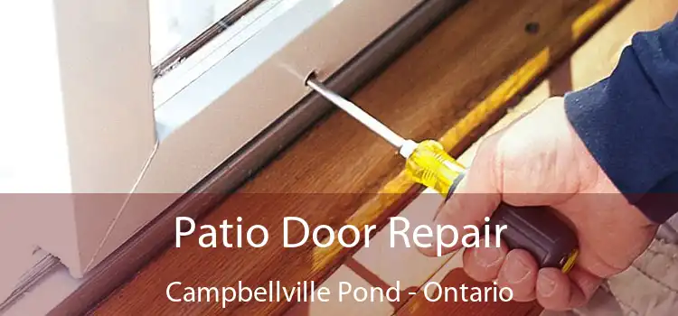 Patio Door Repair Campbellville Pond - Ontario